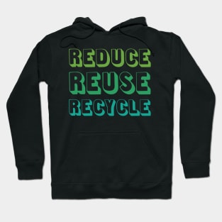 Reduce Reuse Recycle Hoodie